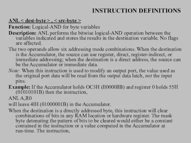 INSTRUCTION DEFINITIONS ANL , Function: Logical-AND for byte variables Description: ANL performs