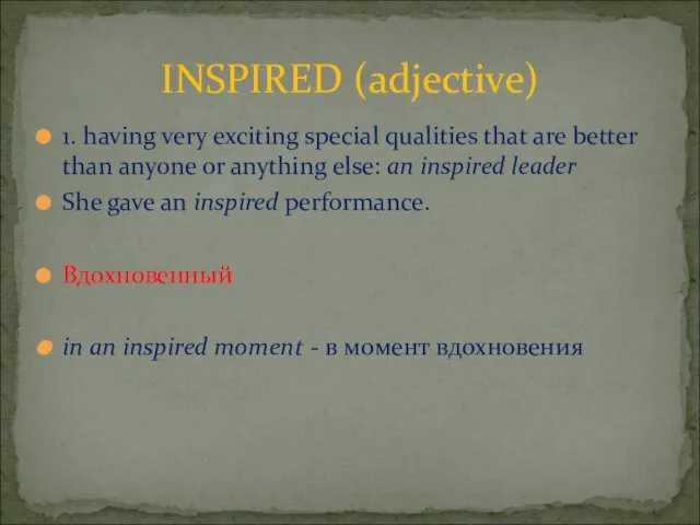 1. having very exciting special qualities that are better than anyone or