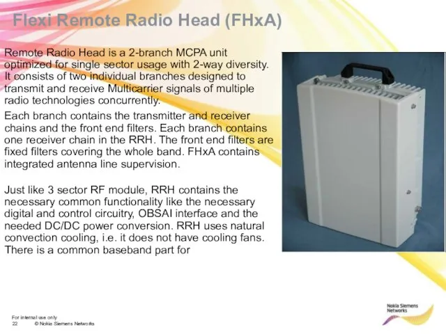 Flexi Remote Radio Head (FHxA) Remote Radio Head is a 2-branch MCPA