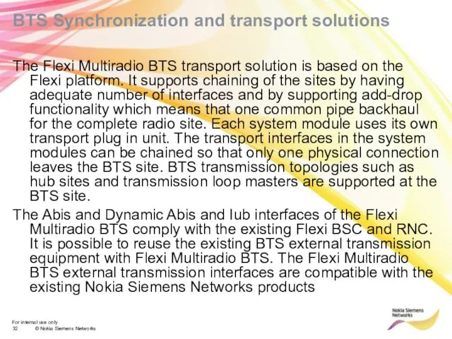 BTS Synchronization and transport solutions The Flexi Multiradio BTS transport solution is