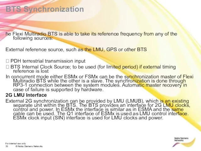 BTS Synchronization he Flexi Multiradio BTS is able to take its reference