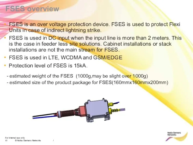 / FSES is an over voltage protection device. FSES is used to