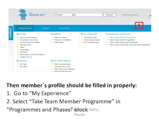 Then member`s profile should be filled in properly: 1. Go to “My