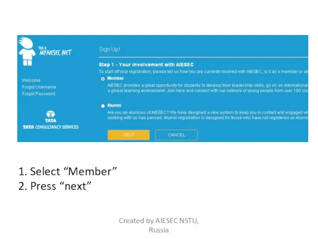 1. Select “Member” 2. Press “next” Created by AIESEC NSTU, Russia