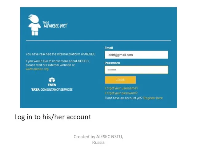 Log in to his/her account Created by AIESEC NSTU, Russia