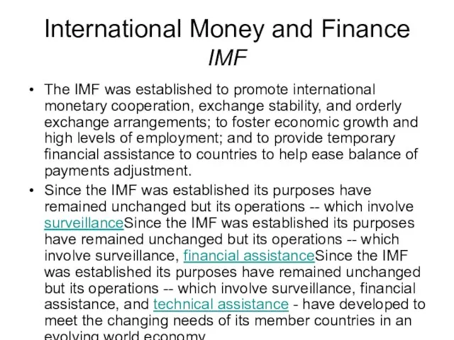 International Money and Finance IMF The IMF was established to promote international