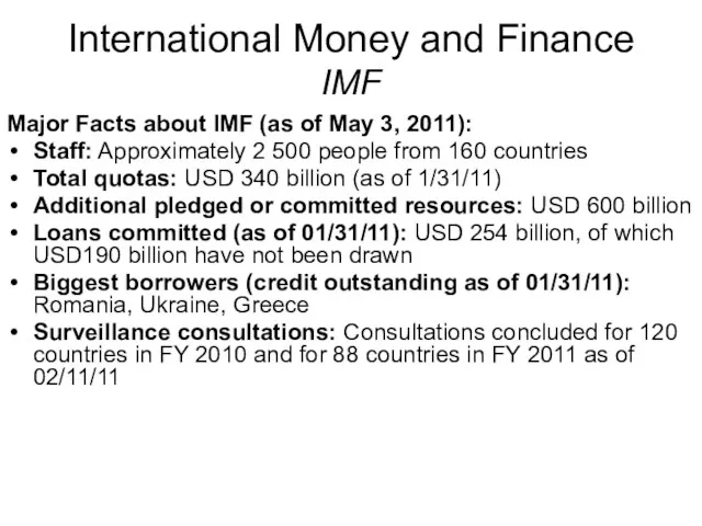 International Money and Finance IMF Major Facts about IMF (as of May