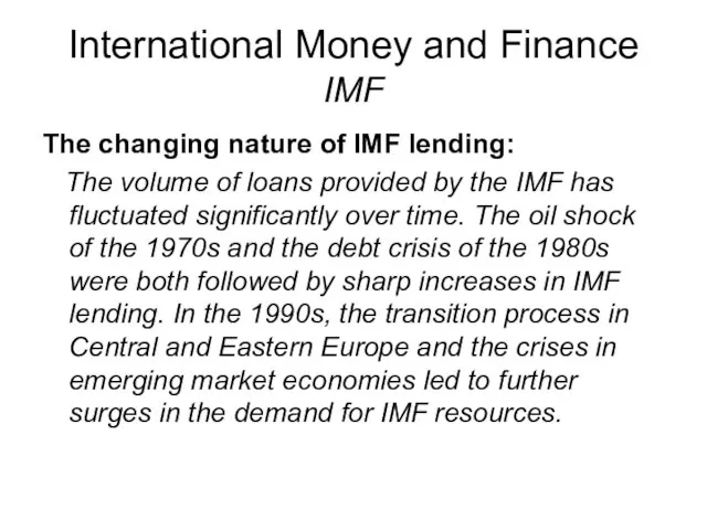 International Money and Finance IMF The changing nature of IMF lending: The