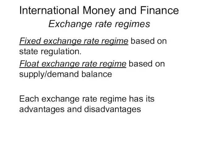 International Money and Finance Exchange rate regimes Fixed exchange rate regime based