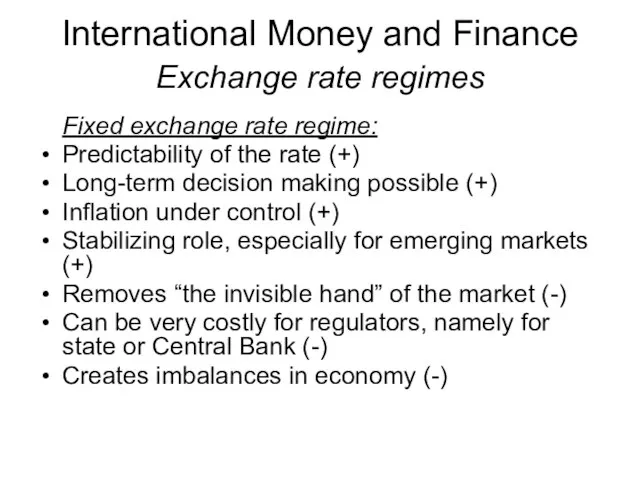 International Money and Finance Exchange rate regimes Fixed exchange rate regime: Predictability