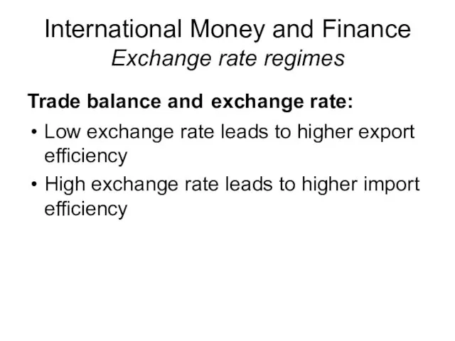 International Money and Finance Exchange rate regimes Trade balance and exchange rate: