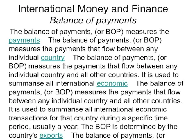 International Money and Finance Balance of payments The balance of payments, (or