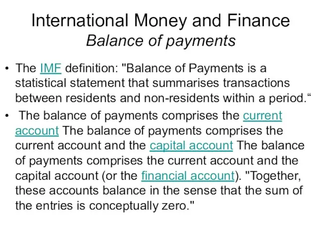 International Money and Finance Balance of payments The IMF definition: "Balance of