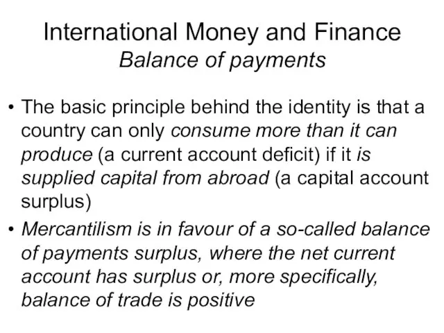 International Money and Finance Balance of payments The basic principle behind the