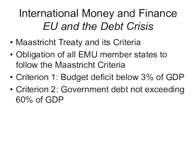 International Money and Finance EU and the Debt Crisis Maastricht Treaty and