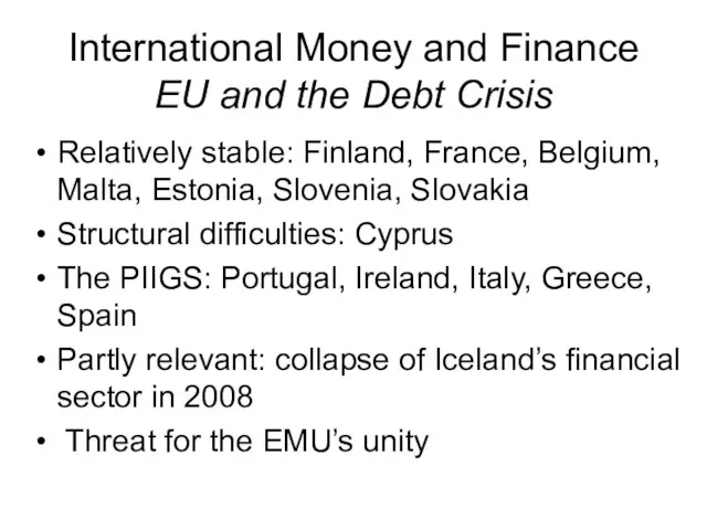 International Money and Finance EU and the Debt Crisis Relatively stable: Finland,