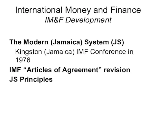 International Money and Finance IM&F Development The Modern (Jamaica) System (JS) Kingston