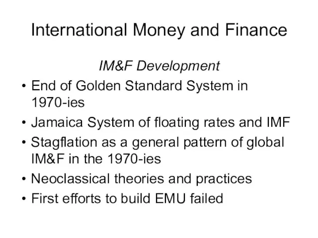 International Money and Finance IM&F Development End of Golden Standard System in