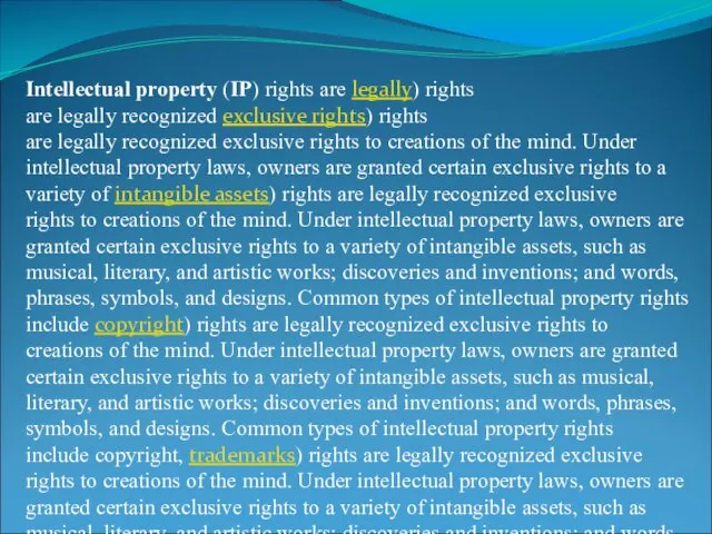 Intellectual property (IP) rights are legally) rights are legally recognized exclusive rights)