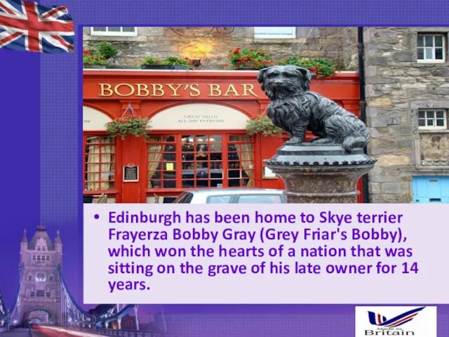 Edinburgh has been home to Skye terrier Frayerza Bobby Gray (Grey Friar's