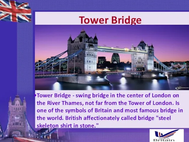 Tower Bridge Tower Bridge - swing bridge in the center of London