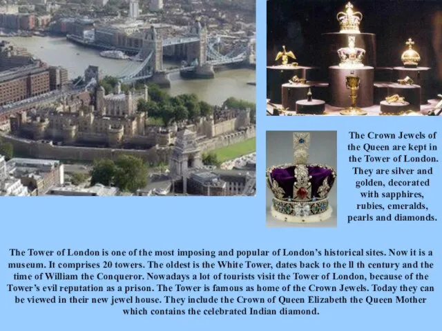 The Tower of London is one of the most imposing and popular