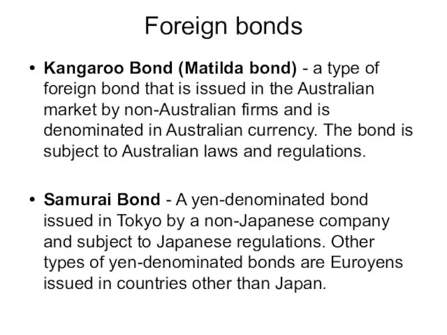 Foreign bonds Kangaroo Bond (Matilda bond) - a type of foreign bond