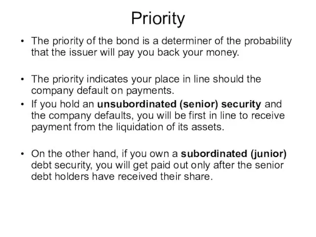 Priority The priority of the bond is a determiner of the probability