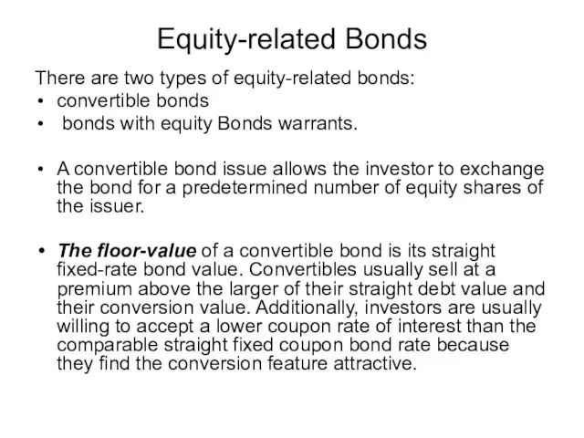 Equity-related Bonds There are two types of equity-related bonds: convertible bonds bonds