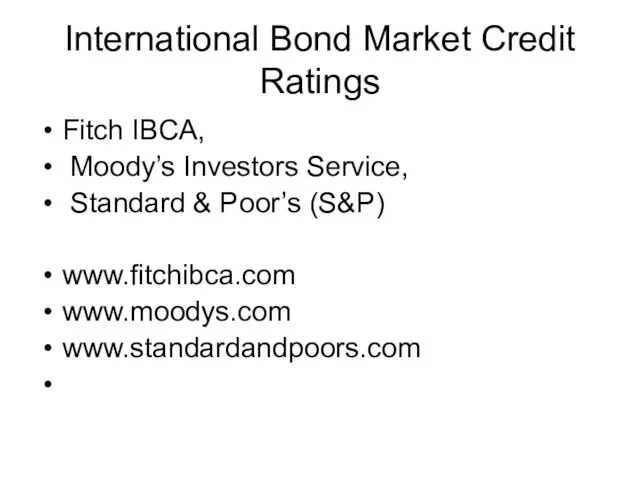 International Bond Market Credit Ratings Fitch IBCA, Moody’s Investors Service, Standard &