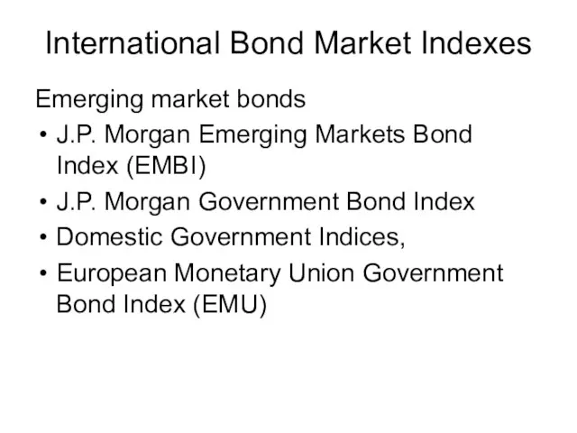 International Bond Market Indexes Emerging market bonds J.P. Morgan Emerging Markets Bond