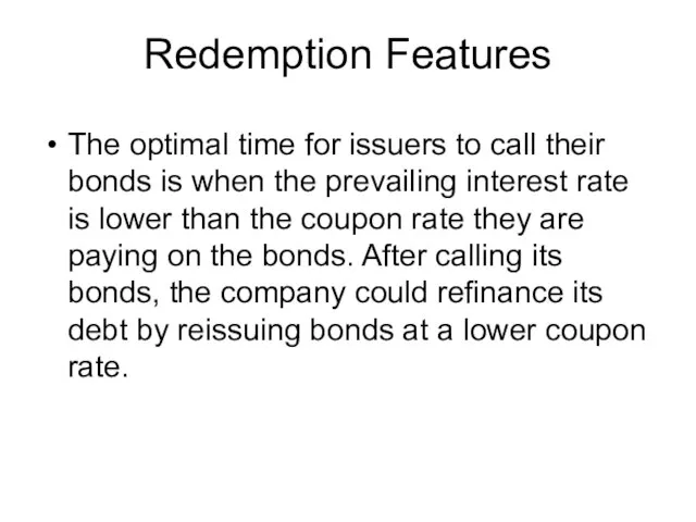 Redemption Features The optimal time for issuers to call their bonds is