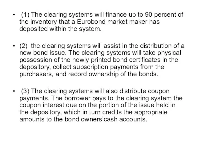 (1) The clearing systems will finance up to 90 percent of the