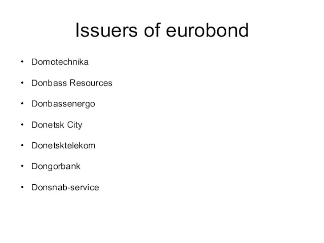 Issuers of eurobond Domotechnika Donbass Resources Donbassenergo Donetsk City Donetsktelekom Dongorbank Donsnab-service