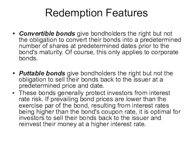 Redemption Features Convertible bonds give bondholders the right but not the obligation