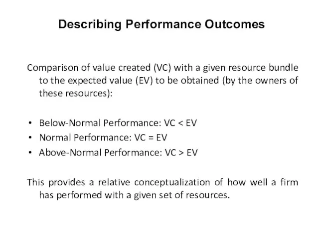 Describing Performance Outcomes Comparison of value created (VC) with a given resource