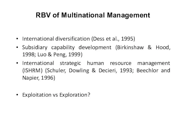 RBV of Multinational Management International diversification (Dess et al., 1995) Subsidiary capability