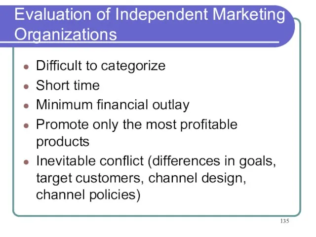 Evaluation of Independent Marketing Organizations Difficult to categorize Short time Minimum financial