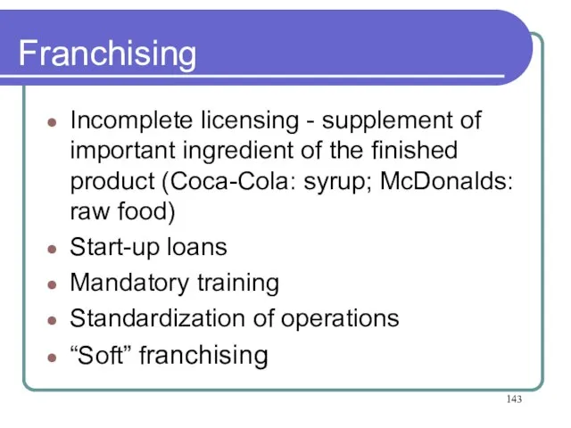 Franchising Incomplete licensing - supplement of important ingredient of the finished product