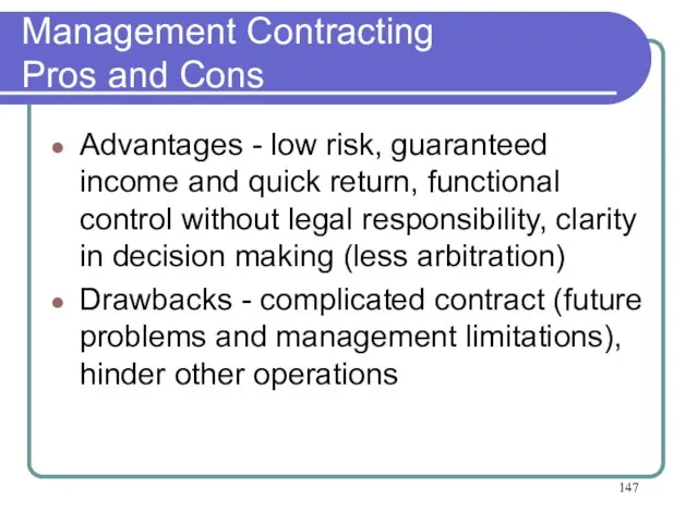 Management Contracting Pros and Cons Advantages - low risk, guaranteed income and