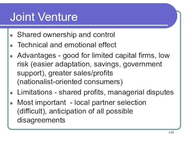 Joint Venture Shared ownership and control Technical and emotional effect Advantages -