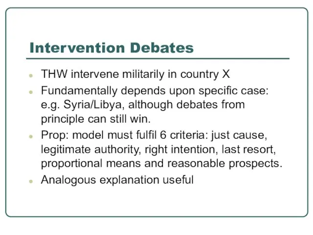 Intervention Debates THW intervene militarily in country X Fundamentally depends upon specific