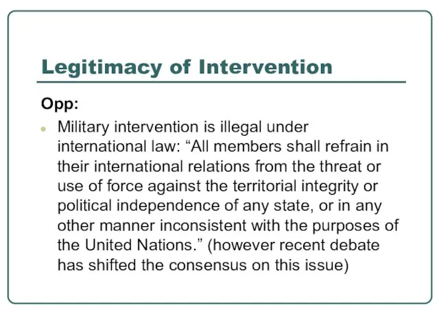 Legitimacy of Intervention Opp: Military intervention is illegal under international law: “All