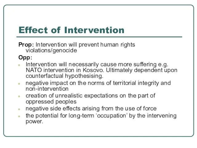 Effect of Intervention Prop: Intervention will prevent human rights violations/genocide Opp: Intervention