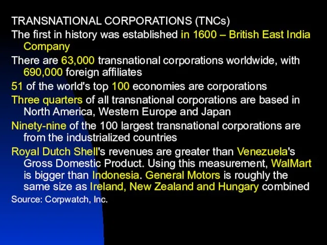 TRANSNATIONAL CORPORATIONS (TNCs) The first in history was established in 1600 –