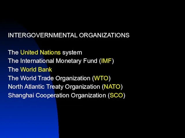 INTERGOVERNMENTAL ORGANIZATIONS The United Nations system The International Monetary Fund (IMF) The