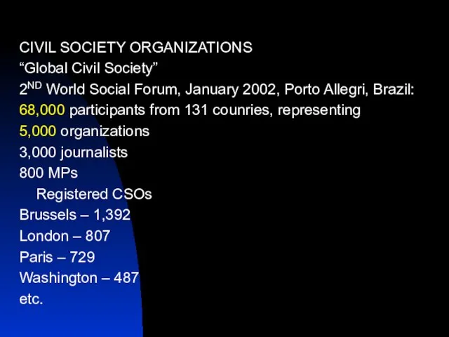 CIVIL SOCIETY ORGANIZATIONS “Global Civil Society” 2ND World Social Forum, January 2002,