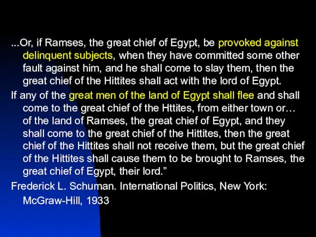 ...Or, if Ramses, the great chief of Egypt, be provoked against delinquent