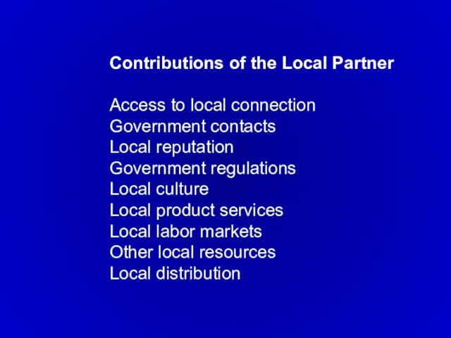 Contributions of the Local Partner Access to local connection Government contacts Local