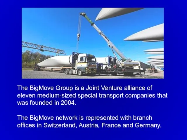 The BigMove Group is a Joint Venture alliance of eleven medium-sized special